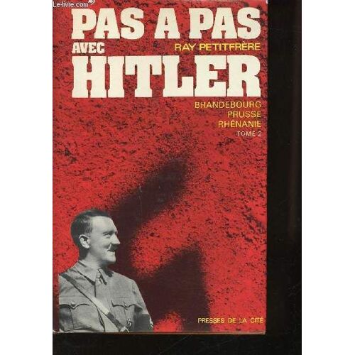 Pas À Pas Avec Hitler. Tome 2: Brandebourg, Prusse, Rhénanie.