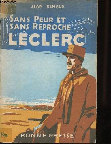 Leclerc, Sans Peur Et Sans Reproche.