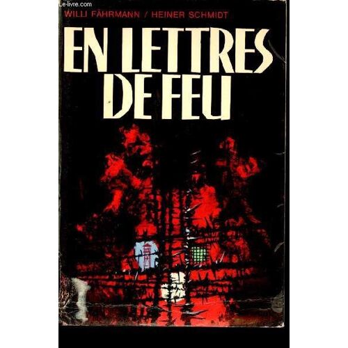 En Lettres De Feu. Récits Et Témoignages (1933 - 1963).