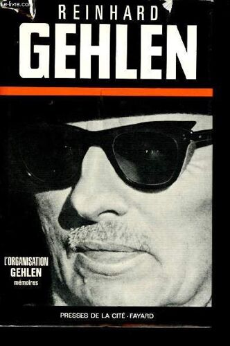L Organisation Gehlen. Mémoires.