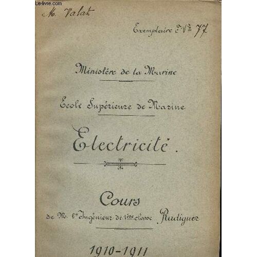 Ecole Supérieure De Marine. Electricité. Cours De M. L Ingénieur De 1ère Classe Radiguer.