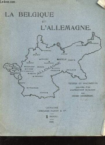 La Belgique Et L Allemagne. Textes Et Documents Précédés D Un Avertissement Au Lecteur Par Henri Davignon.