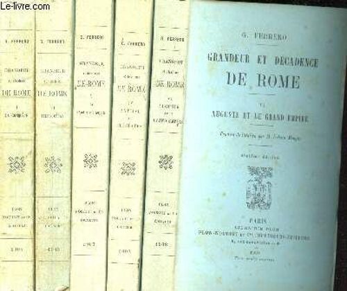 Grandeur Et Décadence De Rome. Tome 1: La Conquête. Tome 2: Jules César. Tome 3: La Fin D Une Aristocratie. Tome 4: Antoine Et Cléopatre. Tome 5. La République D Auguste. Tome 6: Auguste Et Le Grand(...)