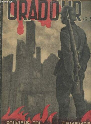 Oradour Sur Glane - Souviens-Toi Remember