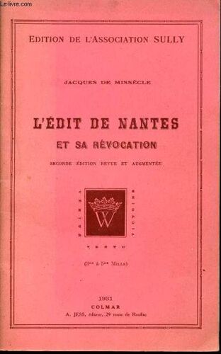 L Edit De Nantes Et Sa Révocation. Seconde Édition Revue Et Augmentée.