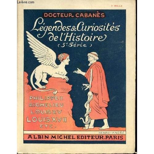 Légendes Et Curiosités De L Histoire.