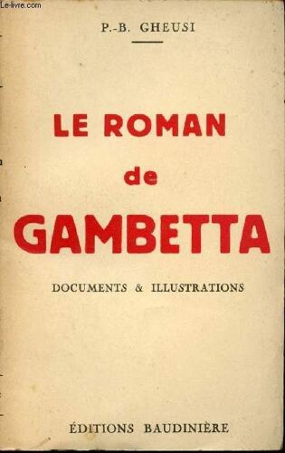 Le Roman De Gambetta. Documents Et Illustrations.