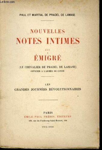 Nouvelles Notes Intimes D Un Émigré (Le Chevalier De Pradel De Lamase, Officier À L Armée De Condé). Les Grandes Journées Révolutionnaires.