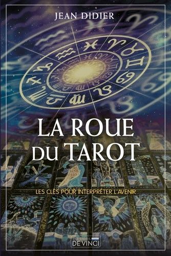 La Roue Du Tarot - Les Clés Pour Interpréter L'avenir