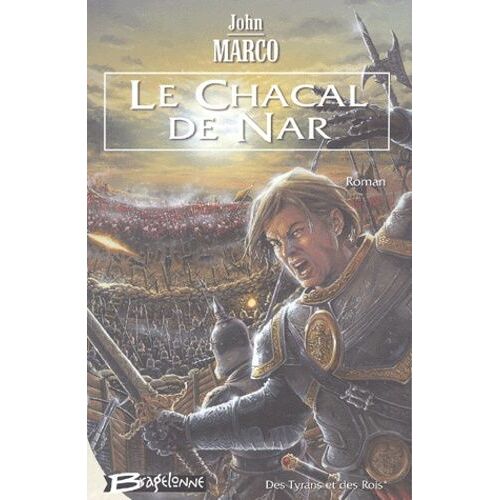 Des Tyrans Et Des Rois Tome 1 : Le Chacal De Nar