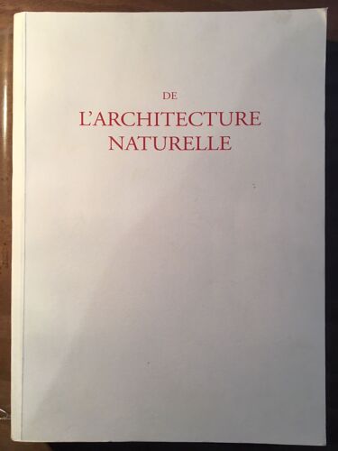 De L'architecture Naturelle Ou Rapport De Petrus Telemarianius Sur L'établissement, D'après Les Principes Du Tantrisme, Du Taoïsme, Du Pythagorisme Et De La Cabale, D'une Règle D'or Servant...