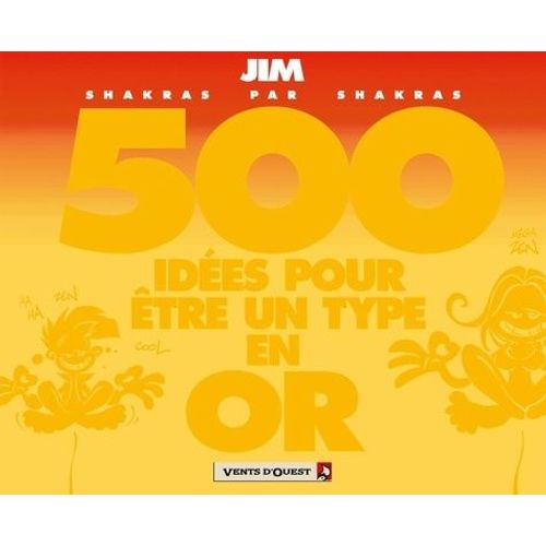 500 Idees Pour Etre Un Type En Or