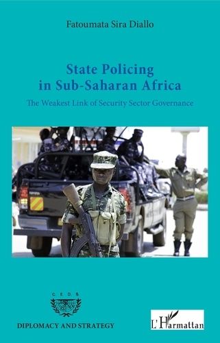 State Policing In Sub-Saharan Africa - The Weakest Link Of Security Sector Governance