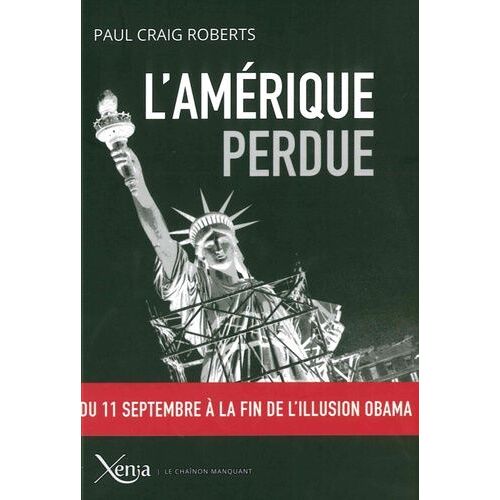 L'amérique Perdue - Du 11 Septembre À La Fin De L'illusion Obama