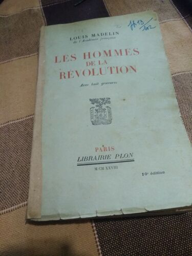 Les Hommes De La Révolution. Conférences Prononcées À La 'société Des Conférences' En 1928. Avec Huit Gravures.