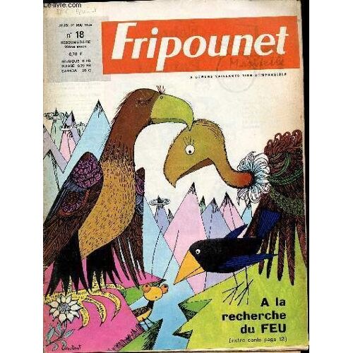 Fripounet Et Marisette - Année 1969 - N° 18 - 1er Mai 1969 - Claude Et Le Bandit Masqué Par Manguin Et Garel - A La Recherche Du Feu Par Florence Houlet - ...