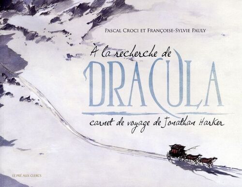 A La Recherche De Dracula - Carnet De Voyage De Jonathan Harker
