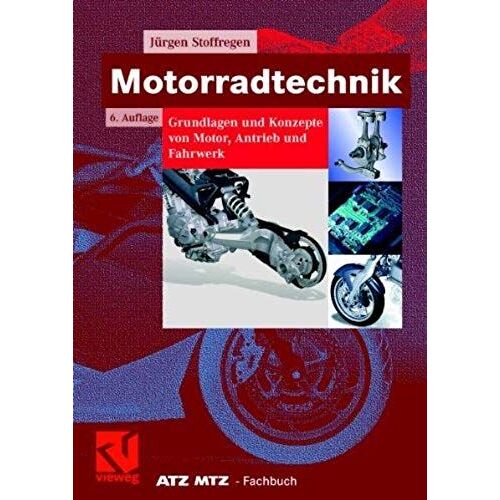 Motorradtechnik: Grundlagen Und Konzepte Von Motor, Antrieb Und Fahrwerk