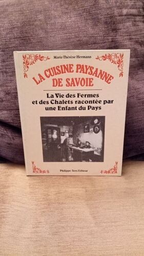 La Cuisine Paysanne De Savoie - M. T. Hermann - Philippe Sers Ed.1990