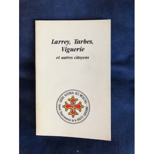 Larrey, Tarbes, Viguerie Et Autres Citoyens