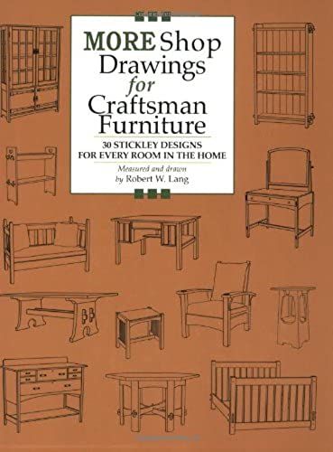 More Shop Drawings For Craftsman Furniture: 30 Stickley Designs For Every Room In The Home
