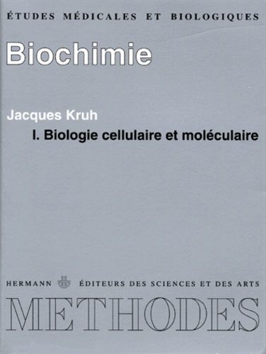 Biochimie Etudes Medicales Et Biologiques - Tome 1, Biologie Cellulaire Et Moléculaire