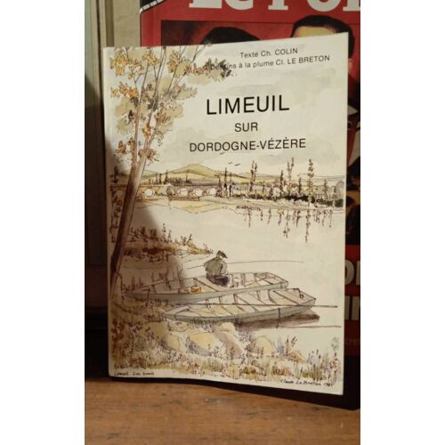 Limeuil Sur Dordogne-Vézère Colin Ch. Edité Par Syndicat D'initiative De Limeuil, 1985 