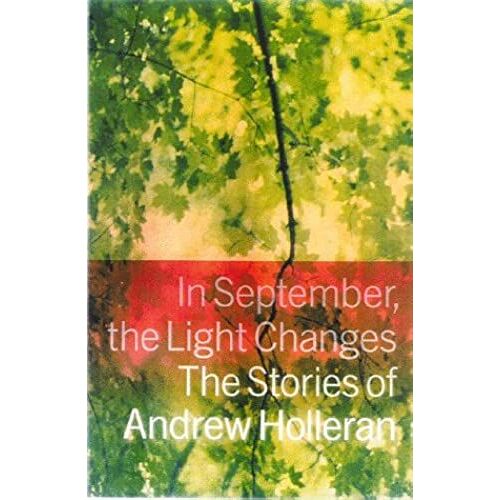 In September, The Light Changes: The Stories Of Andrew Holleran