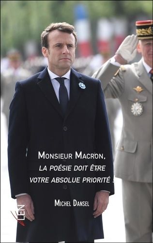 Monsieur Macron, La Poésie Doit Être Votre Absolue Priorité !