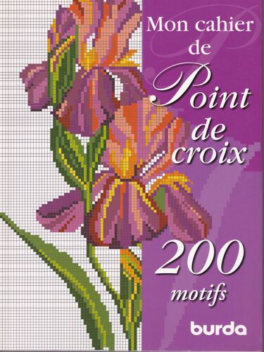 Mon Cahier Point De Croix 200 Motifs Burda
