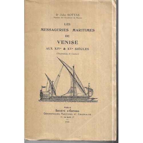 Les Messageries Maritimes De Venise Au Xiv Et Xv Siècle - Sottas