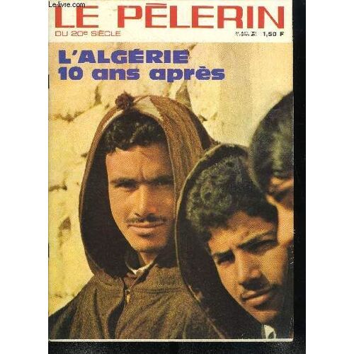 Le Pèlerin Du 20e Siècle N° 4674 - Des Éducateurs Vont A L École, L Algérie 10 Ans Après Par Jean Bertolino, Jeunes 1972 Un Village Ouvert A Tous, Une Vie Pour Un Instant N°3 Par Muguette Gay