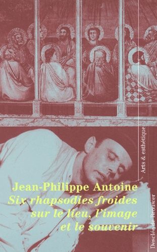 Six Rhapsodies Froides Sur Le Lieu, L'image Et Le Souvenir