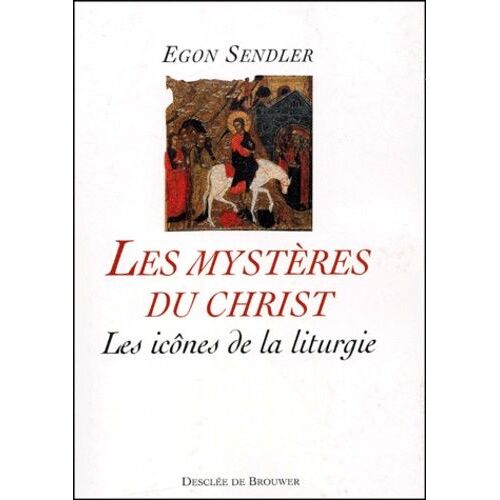 Les Mysteres Du Christ - Les Icones De La Liturgie