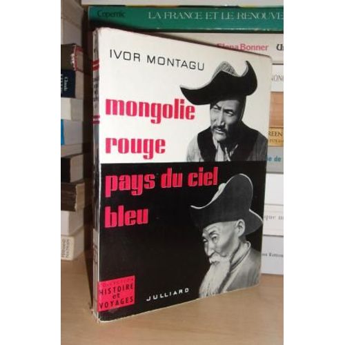 Mongolie Rouge : Pays Du Ciel Bleu