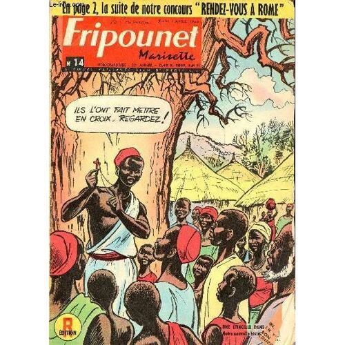 Fripounet Et Marisette - Année 1963 - N° 14 - 4 Avril 1963 - Le Rachat Du Sirimiri Par R. Bonnet - Sylvain, Sylvette Et Leurs Aventures - Une Étincelle Dans La Brousse Par Rose Dardennes Et Pierdec -(...)