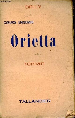 Coeurs Ennemis - Orietta - Roman.