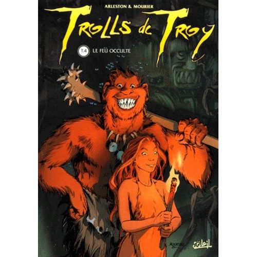 Trolls De Troy - Tome 4 - Le Feu Occulte