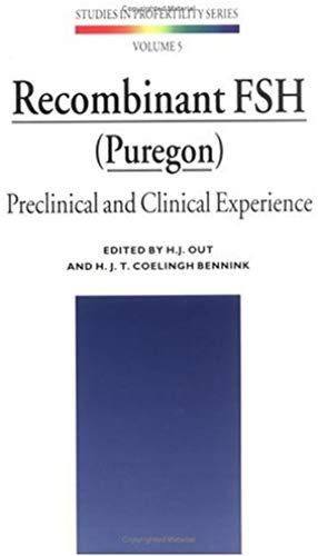 Recombinant Fsh (Puregon): Preclinical And Clinical Experience: Preclinical And Clinical Experiences (Studies In Profertility)
