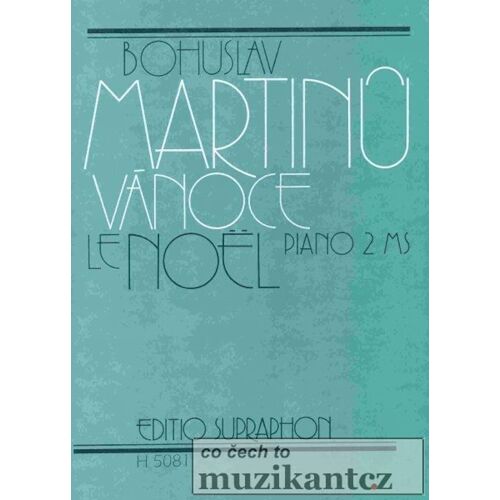Bohuslav Martinu: Vanoce Le Noel Piano 2 Ms (Supraphon)