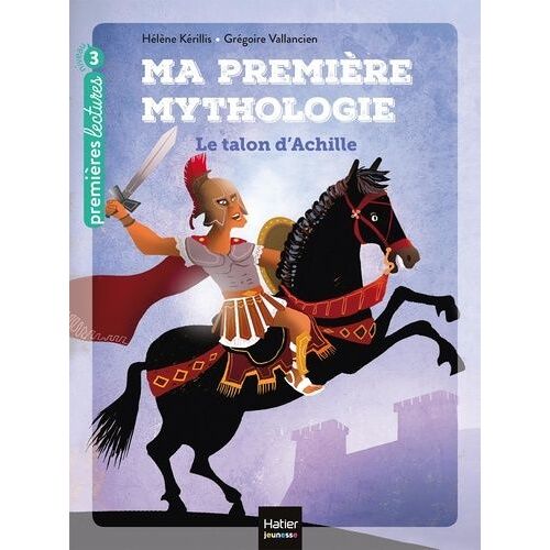Ma Première Mythologie - Tome 6 - Le Talon D'achille