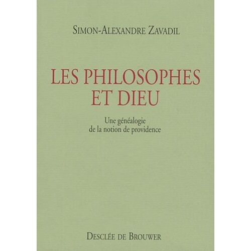Les Philosophes Et Dieu - Une Généalogie De La Notion De Providence