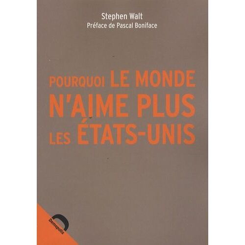 Pourquoi Le Monde N'aime Plus Les Etats-Unis