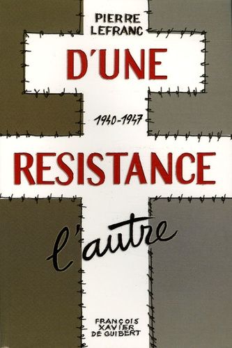 D'une Résistance L'autre - 1940-1947