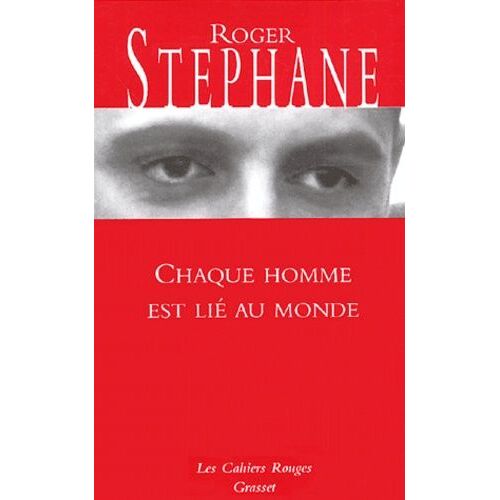 Chaque Homme Est Lié Au Monde - Carnets (Août 1939-Août 1944)