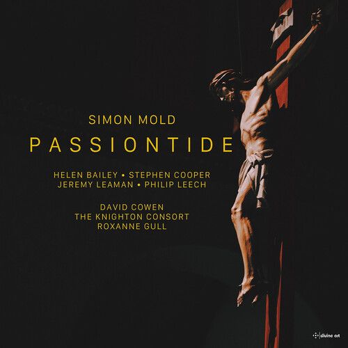 Mold / Bailey / Leech - Passiontide - A Lenten Cantata [Compact Discs]