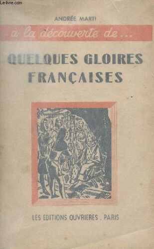 Quelques Gloires Françaises - A La Découverte De...