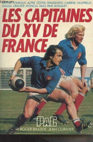 Les Capitaines Du Xv De France - Les Grands Du Sports