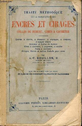 Traité Méthodique De La Fabrication Des Encres Et Cirages Colles De Bureau, Cires A Cacheter.
