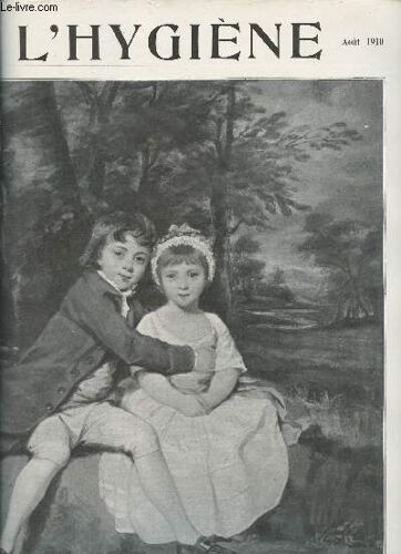 L Hygiène Revue Mensuelle Illustrée N°9 Août 1910 - L Hygiène Et La Vie Séjour À La Montagne - La Lutte Internationale Contre Les Rats - Le Bréviaire De L Arthritique - L Ouvrière Parisienne Chez Elle(...)